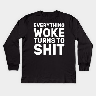 Funny Trump "Everything Woke Turns To Shit" Kids Long Sleeve T-Shirt